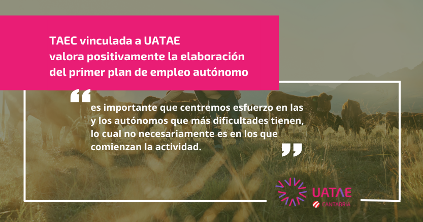 TAEC vinculada a UATAE valora positivamente la elaboración del primer plan de empleo autónomo